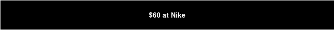 $60 at Nike