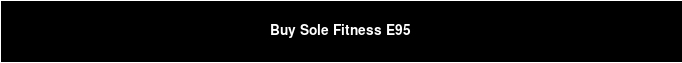Buy Sole Fitness E95