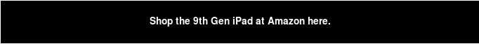 Shop the 9th Gen iPad at Amazon here.