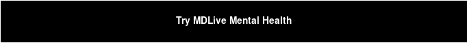 Try MDLive Mental Health