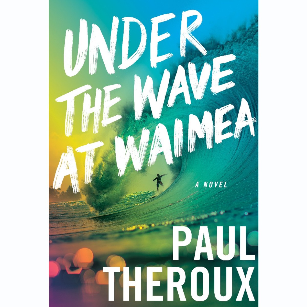 'Under the Wave at Waimea' by Paul Theroux